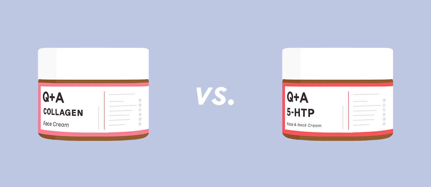 Q: Which moisturizer should I pick, Collagen Face Cream or 5-HTP Face and Neck Cream?